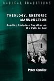 Theology, rhetoric, manuduction : or reading scripture together on the path to god
