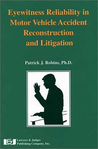 Eyewitness Reliability in Motor Vehicle Accident Reconstruction and Litigation