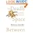 The Deadly Space Between: A Novel