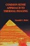 Common Sense Approach to Thermal Imaging (SPIE Press Monograph Vol. PM86)