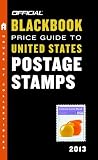 The Official Blackbook Price Guide to United States Postage Stamps 2013, 35th Edition