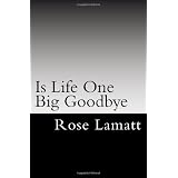 Is Life One Big Goodbye: One Homeless woman's survival Story