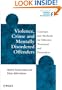 Violence, Crime and Mentally Disordered Offenders: Concepts and Methods for Effective Treatment and Prevention
