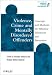 Violence, Crime and Mentally Disordered Offenders: Concepts and Methods for Effective Treatment and Prevention (Wiley Series in Forensic Clinical Psychology)