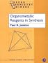 Organometallic Reagents in Synthesis (Oxford Chemistry Primers)