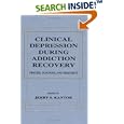  Clinical Depression During Addiction Recovery (Process, Diagnosis, and Treatment)  by Kantor