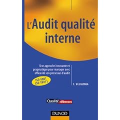 L'Audit qualit� interne : Une approche innovante et pragmatique pour manager avec efficacit� son processus