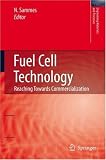 Fuel Cell Technology: Reaching Towards Commercialization (Engineering Materials and Processes)