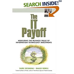 The IT Payoff: Measuring the Business Value of Information Technology Investments (Financial Times Prentice Hall Books)