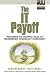 The IT Payoff: Measuring the Business Value of Information Technology Investments (Financial Times Prentice Hall Books)