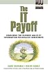 The IT Payoff: Measuring the Business Value of Information Technology Investments (Financial Times Prentice Hall Books)