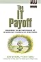 The IT Payoff: Measuring the Business Value of Information Technology Investments (Financial Times Prentice Hall Books) The IT Payoff: Measuring the Business Value of Information Technology Investments (Financial Times Prentice Hall Books)
