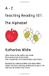 A -Z Teaching Reading 101: The Alphabet