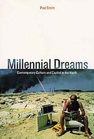 Millennial Dreams: Contemporary Culture and Capital in the North (Haymarket Series)