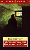 Memoirs from The house of the dead (The World's classics, 597)