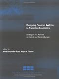 Buy : Designing Financial Systems in Transition Economies: Strategies for Reform in Central and Eastern Europe