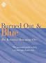 What To Do if You're Burned out and Blue