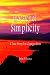 In Search of Simplicity: A True Story that Changes Lives