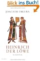 Heinrich der L�we: Biographie: Eine Biographie