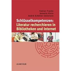 Schl�sselkompetenzen: Literatur recherchieren in Bibliotheken und Internet