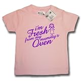 Dirty Fingers  I'm fresh from my Mummy's Oven  Baby & Toddler T-shirt 6-12 months, Pink