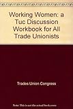 Working women : a TUC education workbook for all trade unionists
