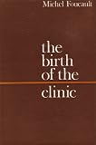 The birth of the clinic : an archaeology of medical perception