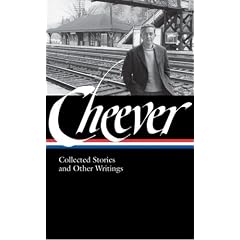 John Cheever: Collected Stories and Other Writings (Library of America, No. 188)