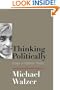Thinking Politically: Essays in Political Theory