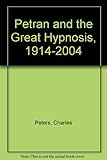 Petran and the great hypnosis (1914-2004)