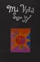 Mi vida segun yo (Spanish Edition)