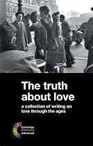 The Truth about Love: A Collection of Writing on Love Through the Ages (Cambridge Collections)