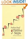 Father Fred and the Twelve Steps: A Primer for Recovery