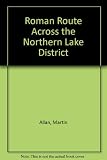 The Roman route across the northern Lake District : Brougham to Moresby