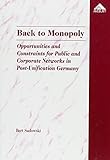 Back to monopoly : opportunities and constraints for public and corporate networks in post-unification Germany