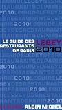 Le guide Lebey 2010 des restaurants de Paris
