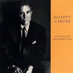 Elliott Carter: A Nonesuch Retrospective