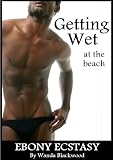 Getting Wet at the Beach (Ebony Ecstasy)