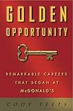 Golden Opportunity: Remarkable Careers That Began at McDonald's