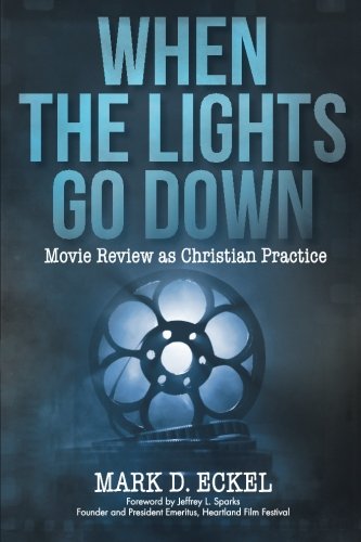 When the Lights Go Down: Movie Review as Christian Practice