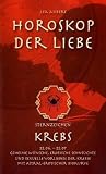 Produkt-Bild: Horoskop der Liebe - Sternzeichen Krebs: Geheime W&uuml;nsche, erotische Sehns&uuml;chte und sexuelle Vorlieben der Krebse mit astral-erotischer Biokurve