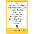 The Hydration Of Normal Sodium Pyrophosphate To Orthophosphate In Varying Concentrations Of Hydrogen Ion At Forty-Five Degrees Centigrade (1922)