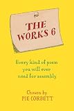 The Works 6: Assembly Poems: assembly poems chosen by: Every Kind of Poem You Will Ever Need for Assembly