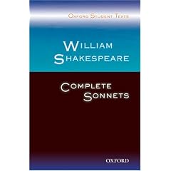 William Shakespeare: Complete Sonnets (Oxford Student Texts)