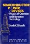 Semiconductor Power Devices: Physics of Operation and Fabrication Technology