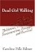  : Dead Girl Walking: My Story of Molesting Abuse, Addiction, Prostitution, Incarceration, Struggle and Survival