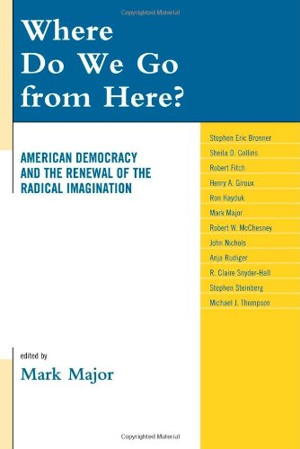 Where Do We Go from Here?: American Democracy and the Renewal of the Radical Imagination (Logos: Perspectives on Modern Society and Culture)