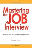 Mastering the Job Interview: Your Guide to Successful Business Interviews, 7th Edition
