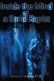 Inside the Mind of a Serial Rapist