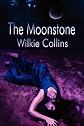 The Moonstone (Wilkie Collins Classic Fiction)